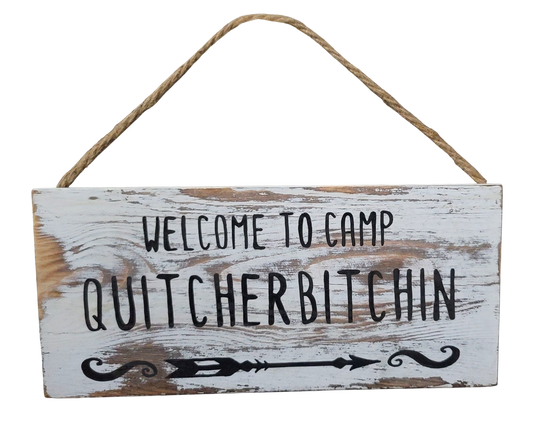 "Welcome to Camp Quitcherbitchin" Sign – Rustic Home Decor