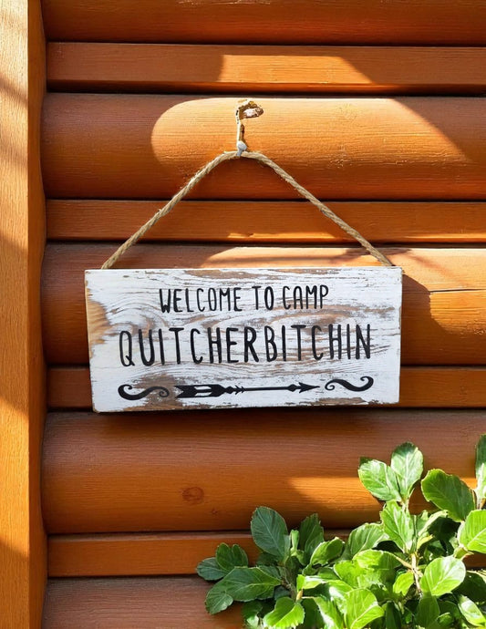 "Welcome to Camp Quitcherbitchin" Sign – Rustic Home Decor